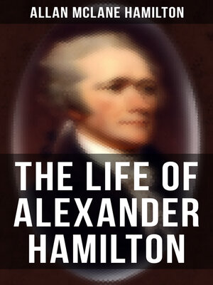 cover image of The Life of Alexander Hamilton